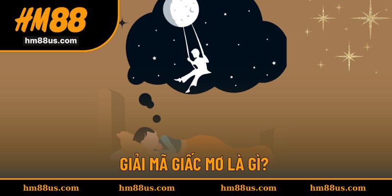 Giải mã giấc mơ luôn là vấn đề được quan tâm