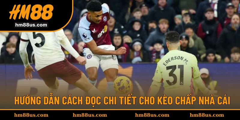 Hướng dẫn dễ hiểu cách đọc cho kèo chấp