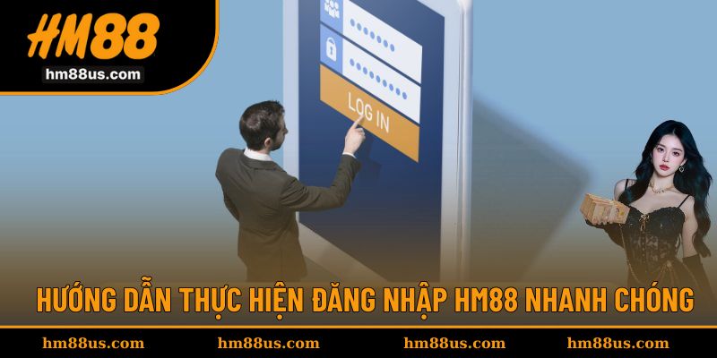 Hướng dẫn thực hiện thao tác đăng nhập tại HM88
