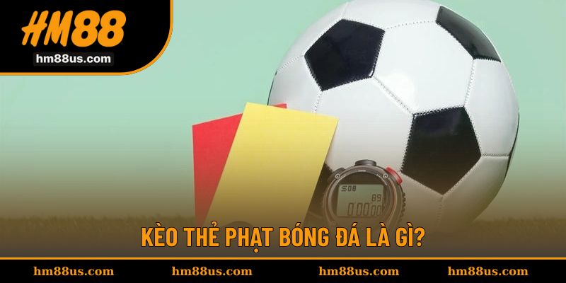 Kèo thẻ phạt bóng đá là lựa chọn cược phụ hấp dẫn