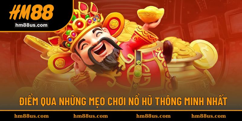 Điểm qua mẹo chơi từ cao thủ lâu năm kinh nghiệm