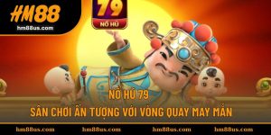 Nổ Hũ 79 - Sân Chơi Ấn Tượng Với Vòng Quay May Mắn