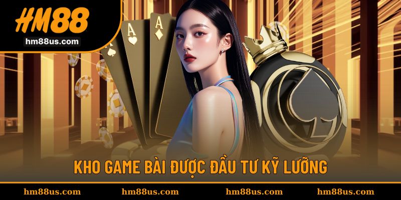 Kho game bài được đầu tư kỹ lưỡng