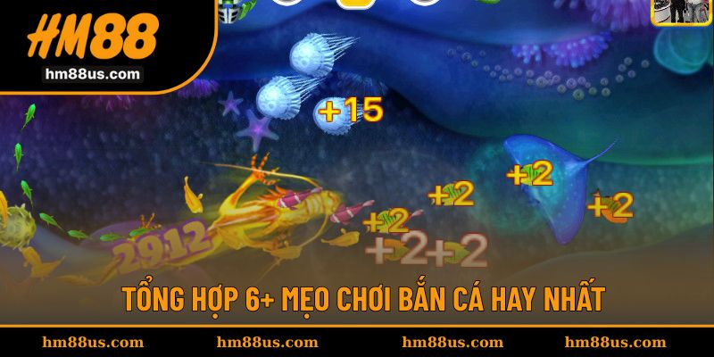 Tổng hợp 6 mẹo chơi bắn cá mang đến hiệu quả