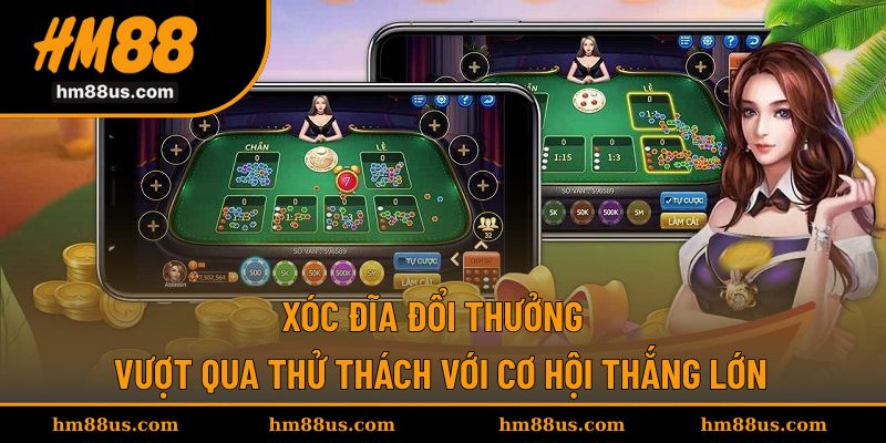 Xóc Đĩa Đổi Thưởng - Vượt Qua Thử Thách Với Cơ Hội Thắng Lớn