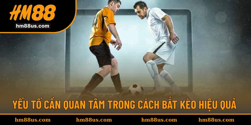 Yếu tố cần biết để đọc kèo hiệu quả